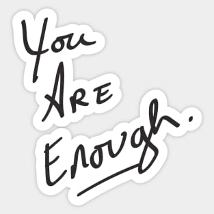 You Are Enough Sticker